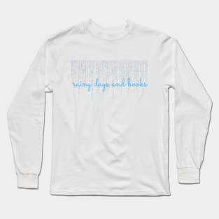 Rainy Days and Books Long Sleeve T-Shirt